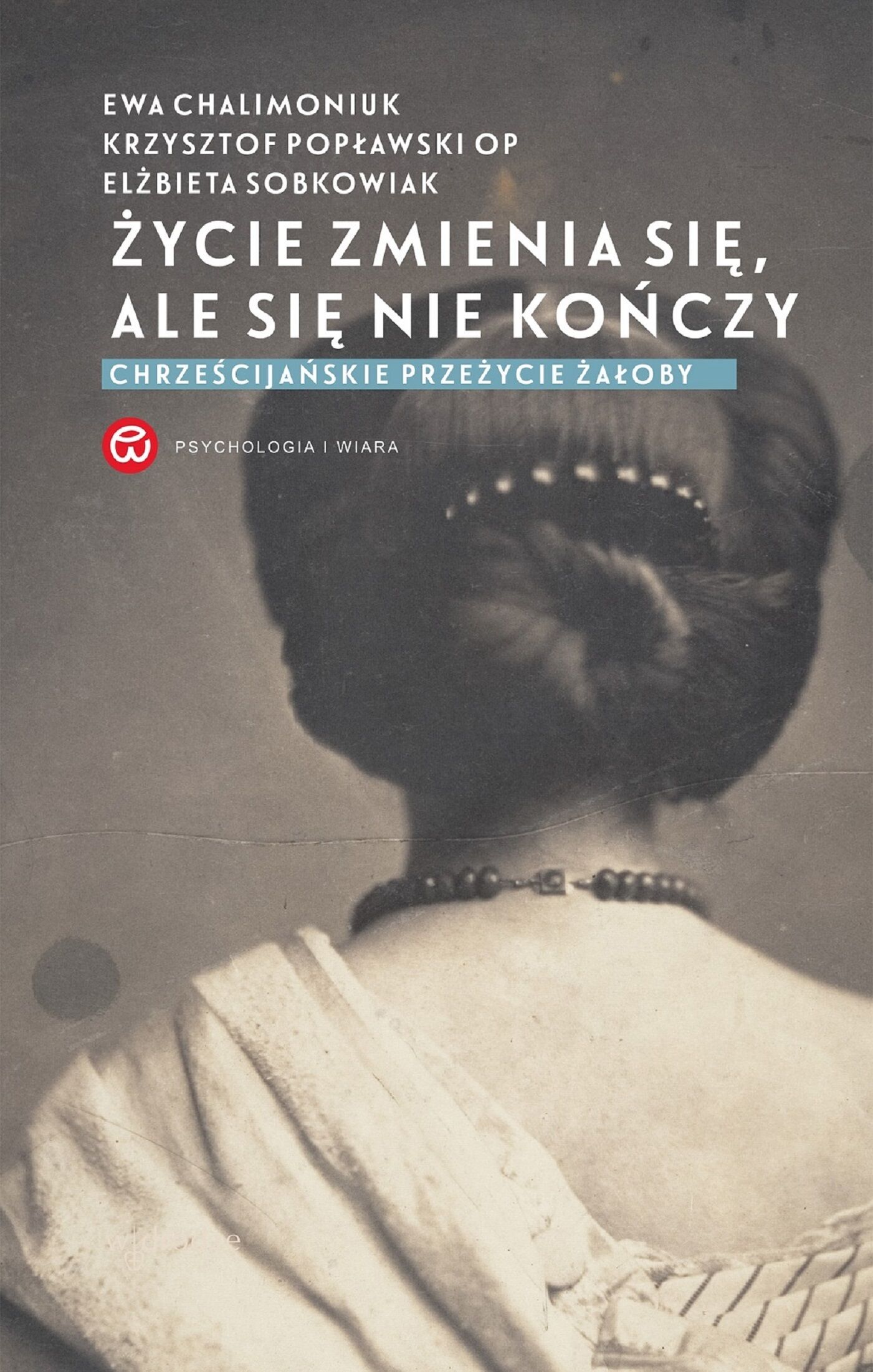 Życie zmienia się, ale się nie kończy. Chrześcijańskie przeżycie żałoby (audiobook MP3)