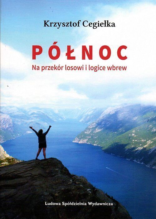 Północ Na przekór losowi i logice wbrew