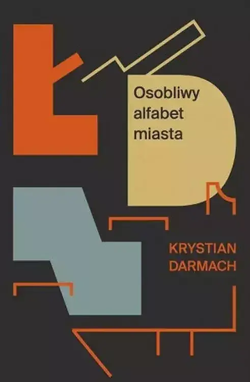 Łódz. Osobliwy alfabet miasta