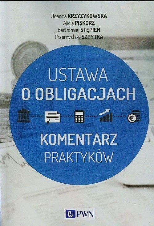Ustawa o obligacjach. Komentarz Praktyków.