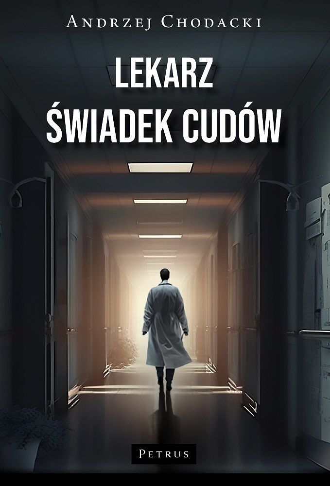 Lekarz - świadek cudów. Świadectwo lekarza