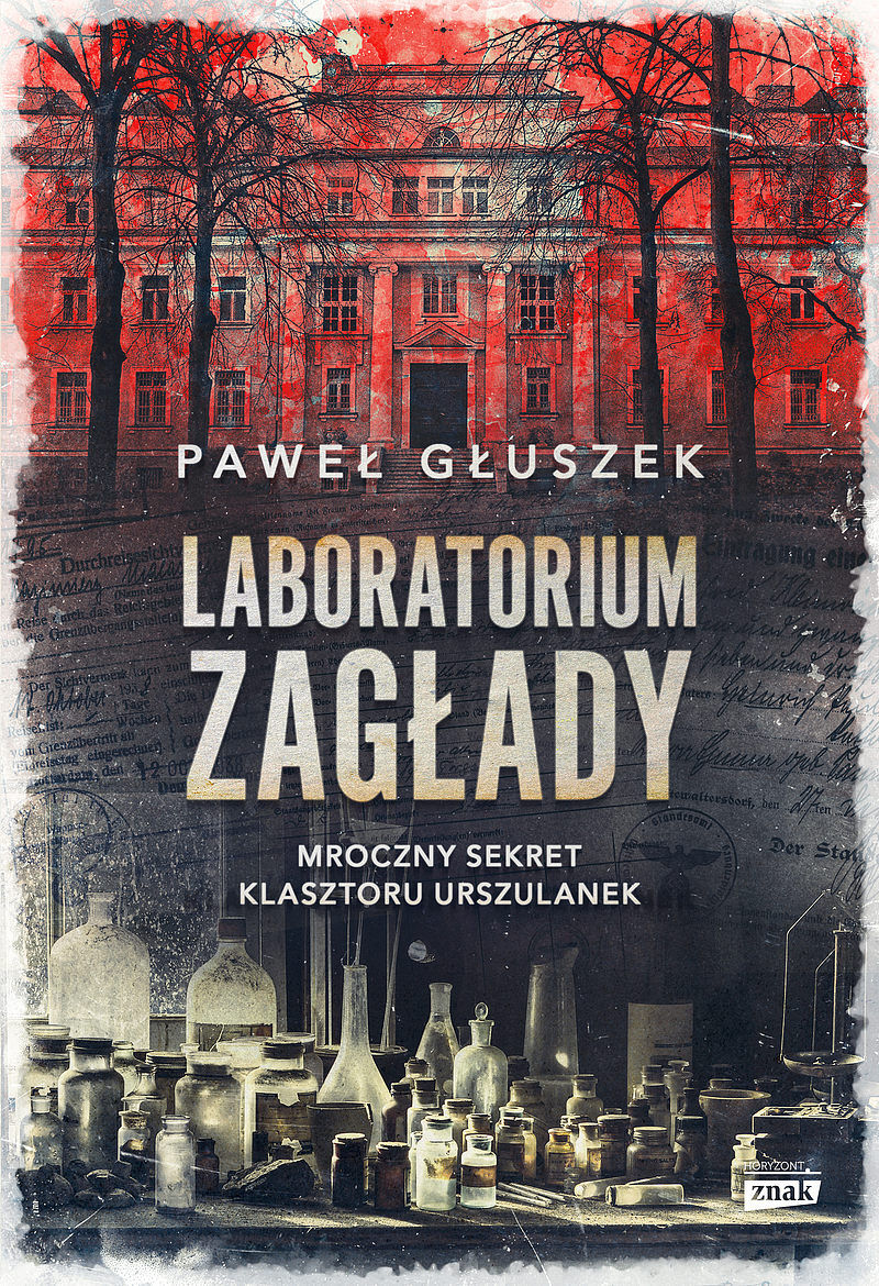Laboratorium zagłady. Mroczny sekret klasztoru urszulanek