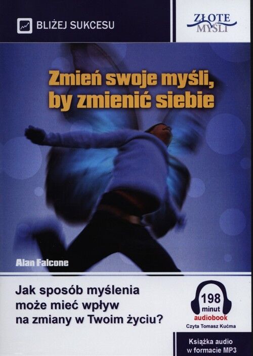 Zmień swoje myśli, by zmienić siebie (audiobook CD)