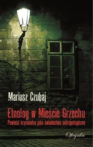 Etnolog w Mieście Grzechu. Powieść kryminalna jako świadectwo antropologiczne