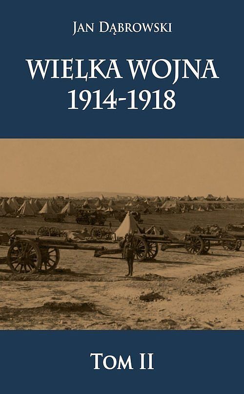 Wielka Wojna 1914-1918. Tom II