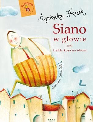 Siano w głowie czyli trafiła kosa na idiom wyd. 2