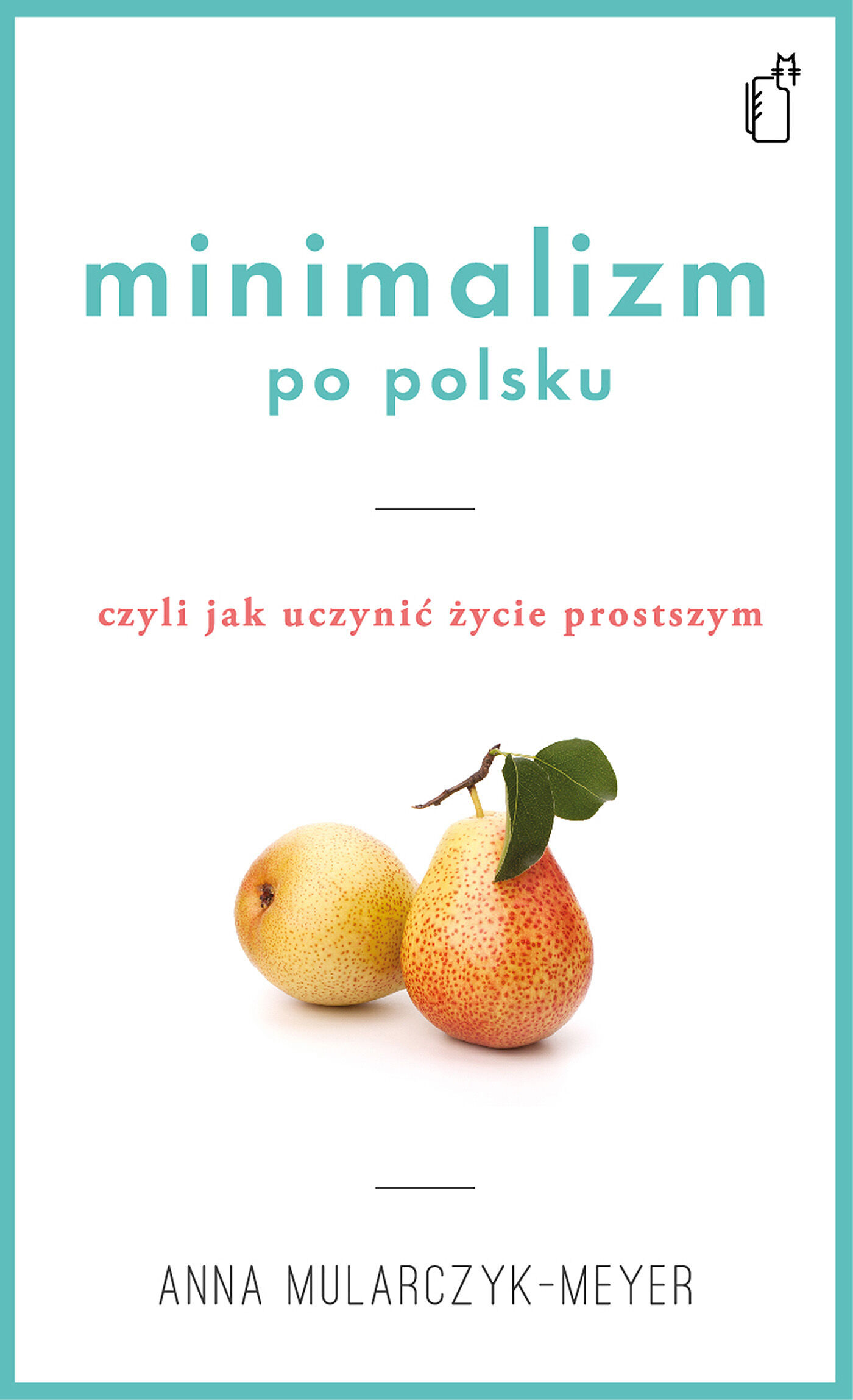 Minimalizm po polsku, czyli jak uczynić życie prostszym (e-book)