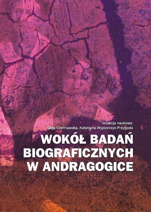 Wokół badań biograficznych w andragogice