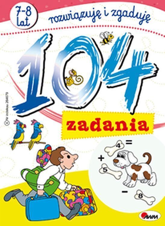 104 zadania. Rozwiązuję i zgaduję 7-8 lat