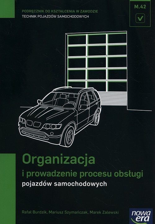 Organizacja i prowadzenie procesu obsługi pojazdów samochodowych Podręcznik