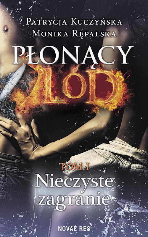 Płonący lód. Tom 1 Nieczyste zagranie