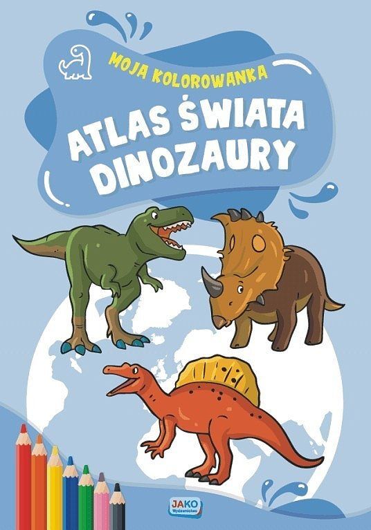 Moja kolorowanka atlas świata dinozaury
