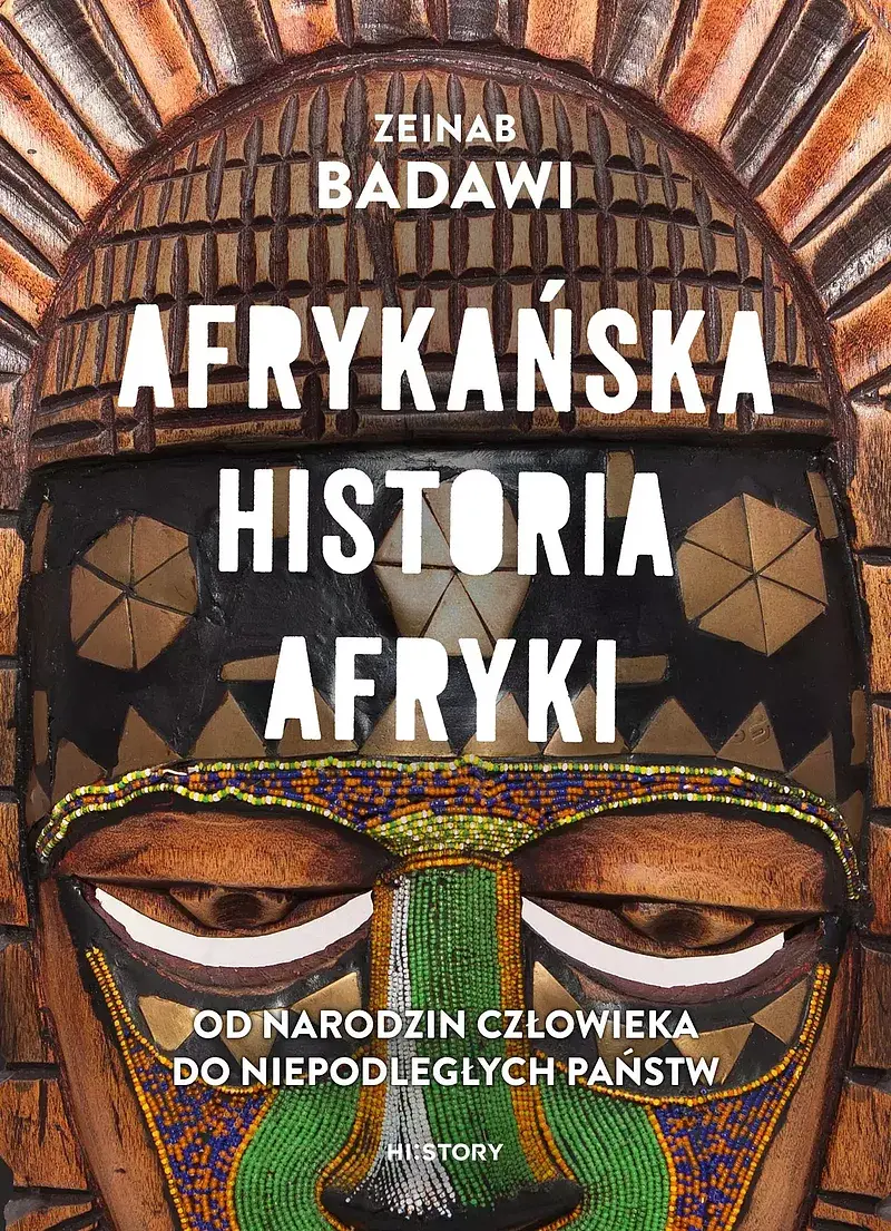 Afrykańska historia Afryki. Od narodzin człowieka do niepodległych państw