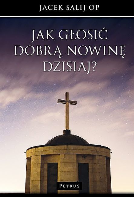 Jak głosić Dobrą Nowinę dzisiaj?