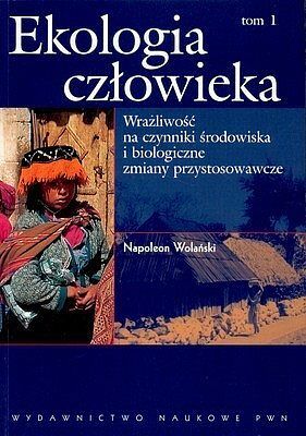 Ekologia człowieka Tom. Podstawy ochrony środowiska