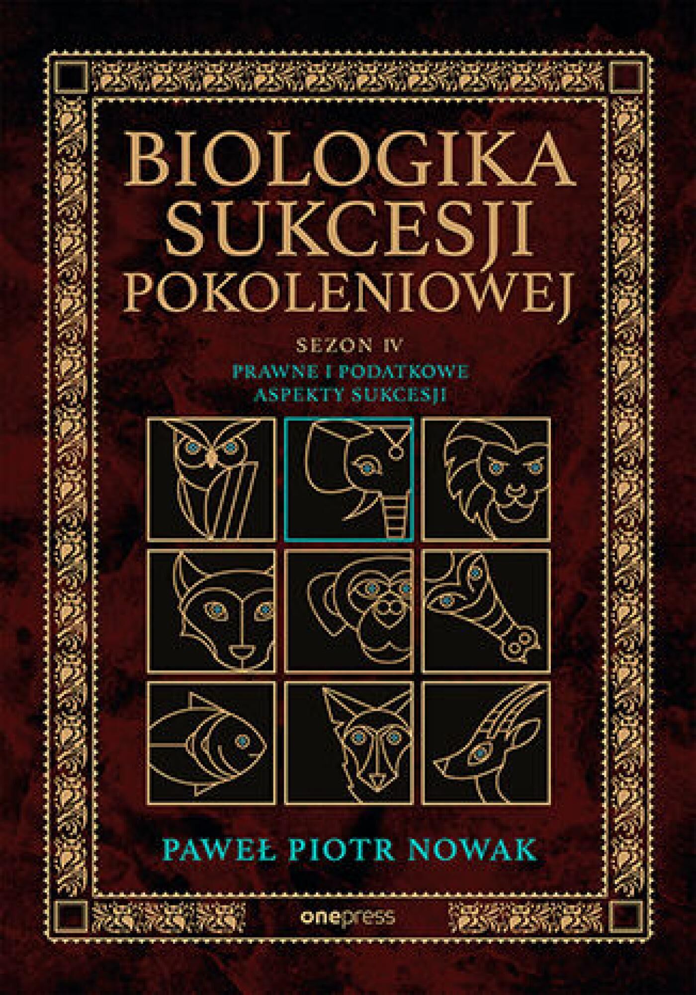 Biologika Sukcesji Pokoleniowej. Sezon 4. Prawne i podatkowe aspekty sukcesji (e-book)