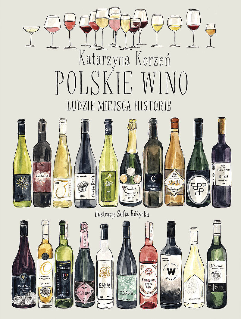 Polskie wino. Ludzie Miejsca Historie