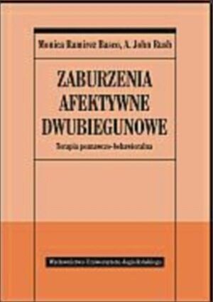 Zaburzenia afektywne dwubiegunowe. Terapia poznawczo-behawioralna