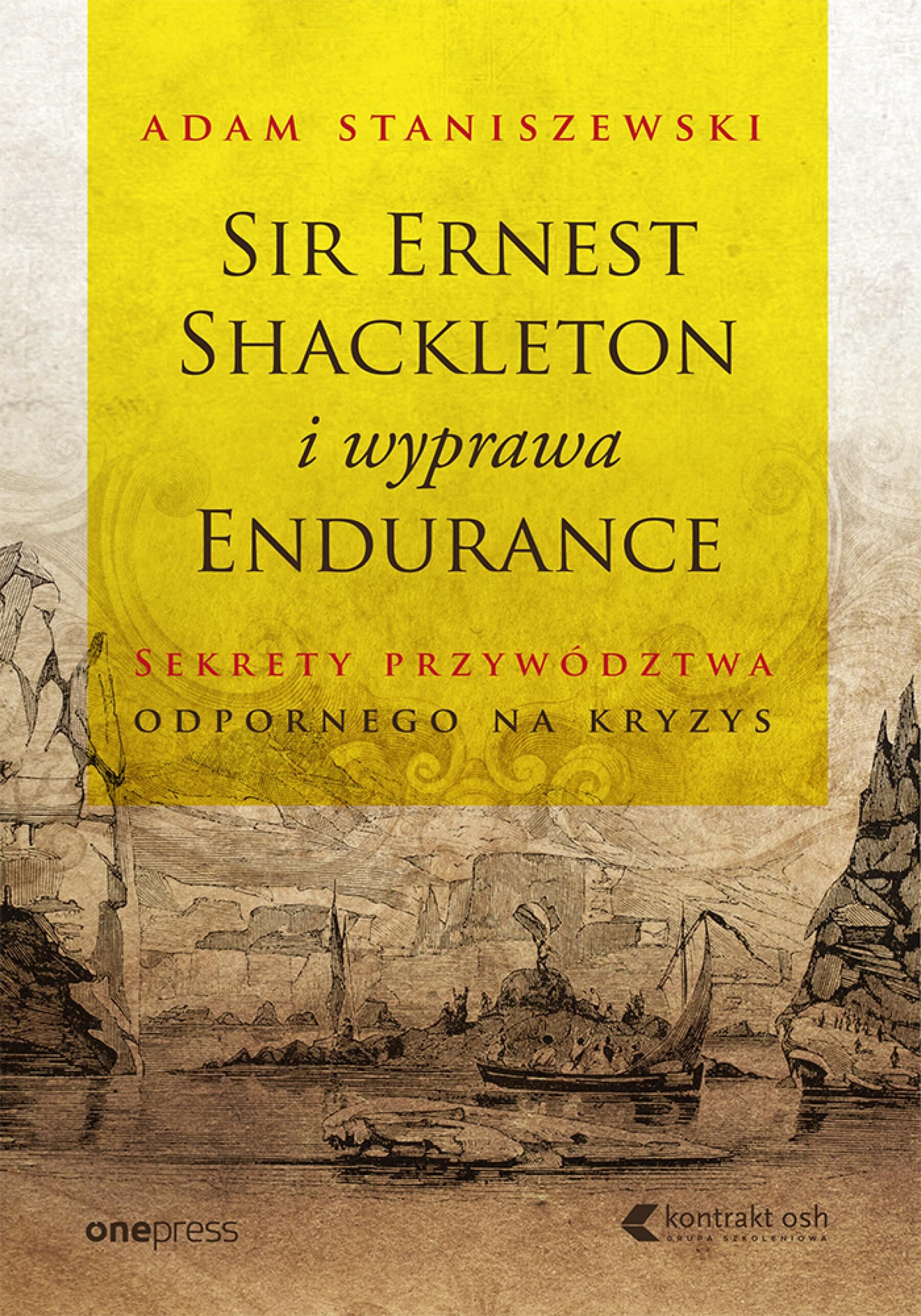 Sir Ernest Shackleton i wyprawa Endurance. Sekrety przywództwa odpornego na kryzys (audiobook MP3)