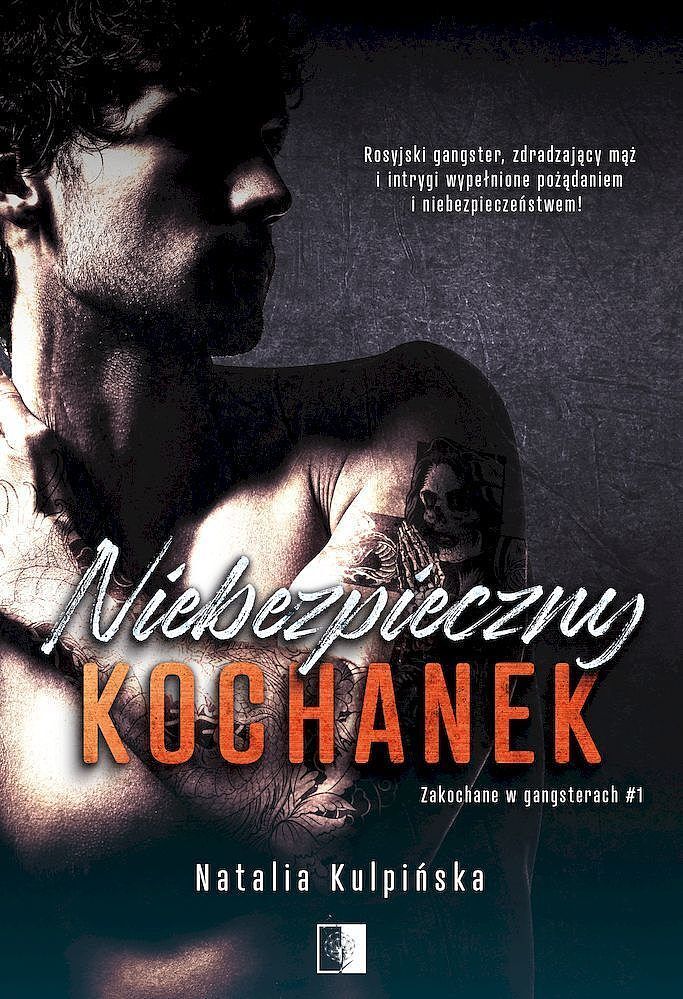 Niebezpieczny kochanek. Seria Zakochane w gangsterach. Tom 1