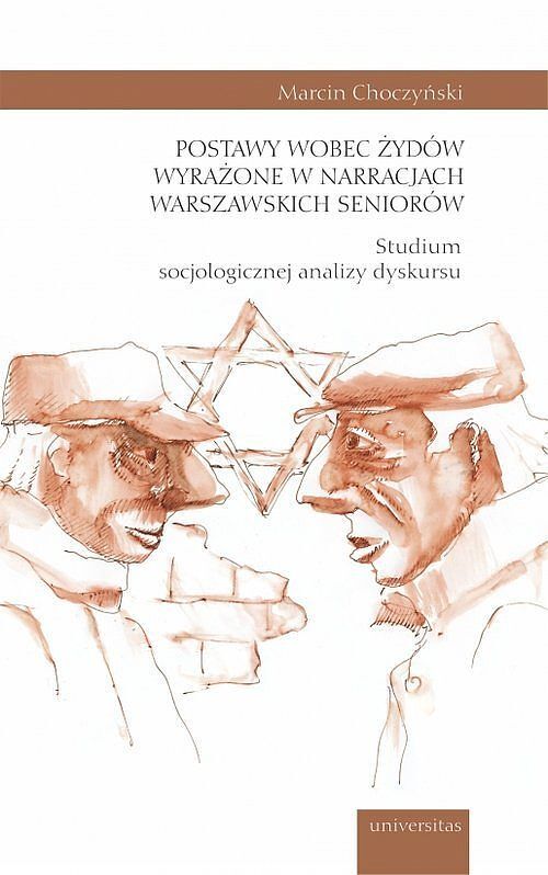 Postawy wobec Żydów wyrażone w narracjach warszawskich seniorów.