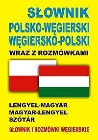Słownik polsko-węgierski, węgiersko-polski wraz z rozmówkami Słownik i rozmówki węgierskie