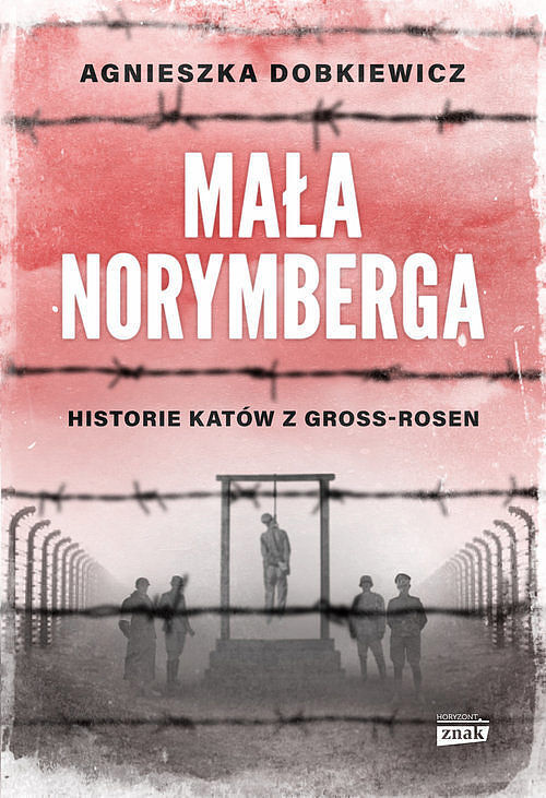 Mała Norymberga. Historie katów z Gross Rosen