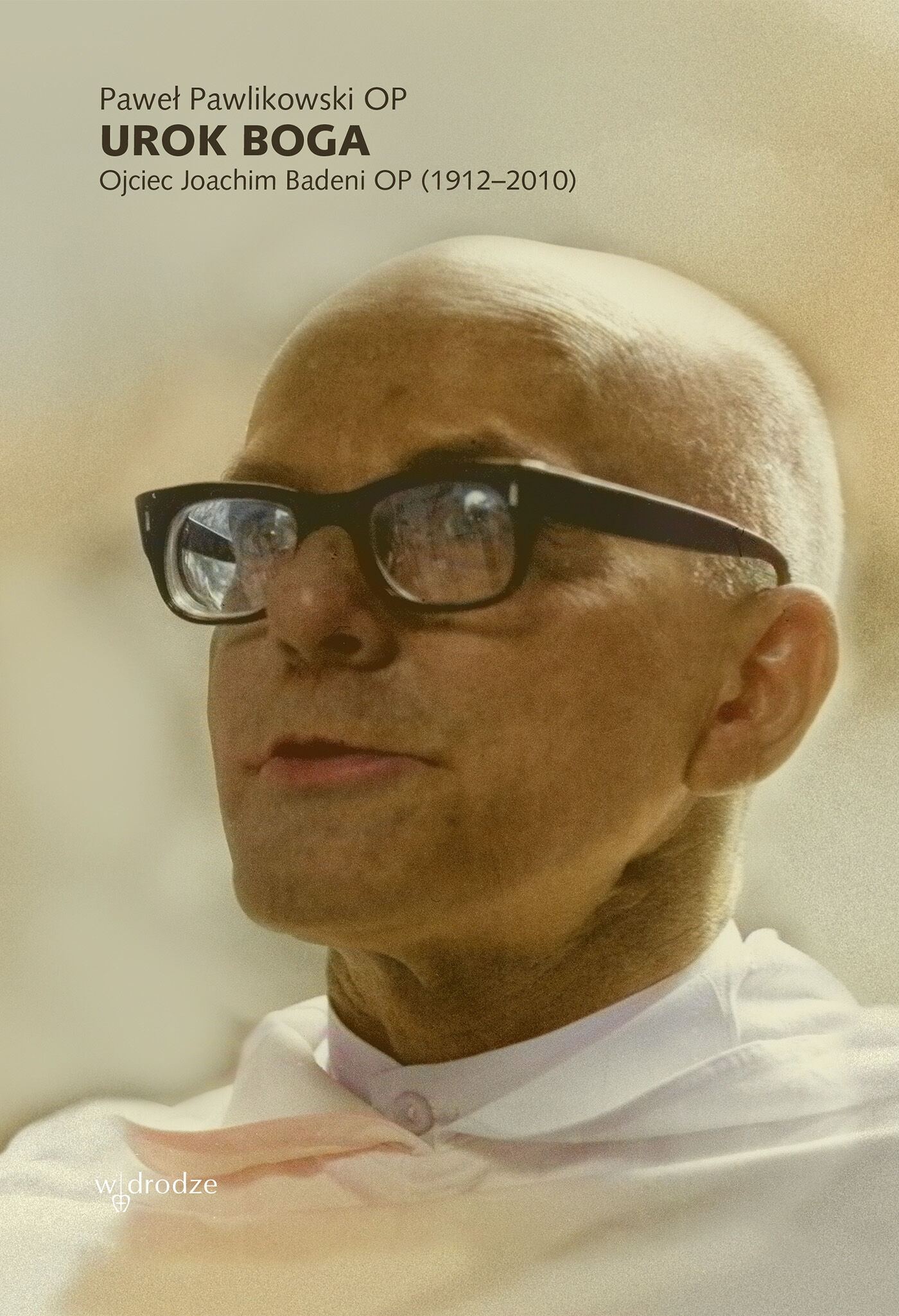Urok Boga. Ojciec Joachim Badeni OP (1912–2010) (e-book)