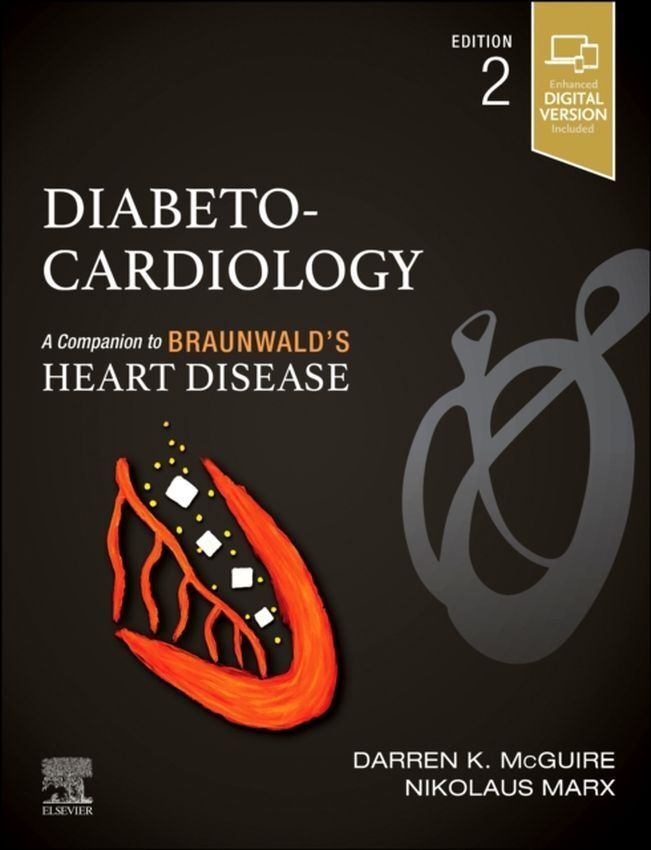 Diabeto-Cardiology, 2nd Edition . A Companion to Braunwald’s Heart Disease