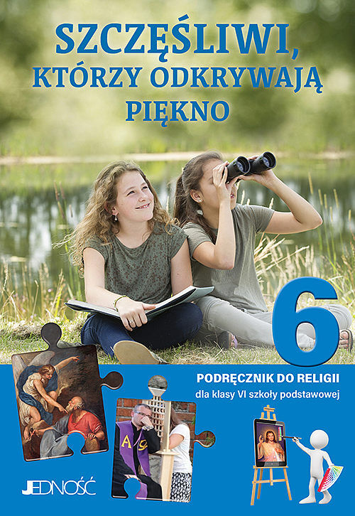 Podręcznik do religii dla kl. 6 SP pt. "Szczęśliwi, którzy odkrywają piękno"