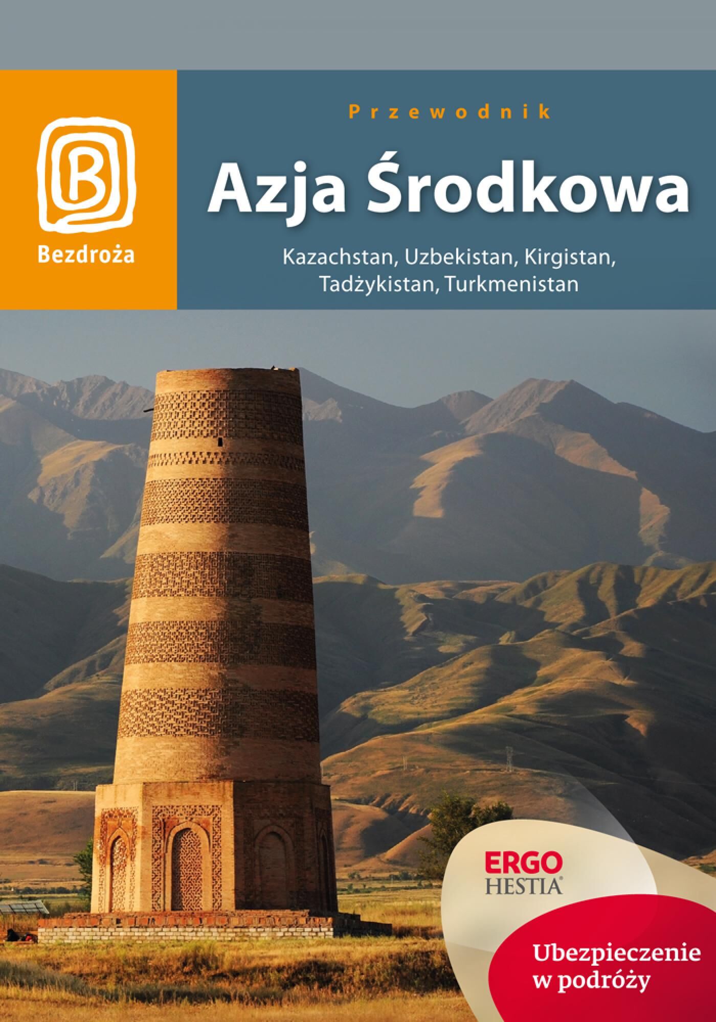 Azja Środkowa. Kazachstan, Uzbekistan, Kirgistan, Tadżykistan, Turkmenistan. Wydanie 1 (e-book)