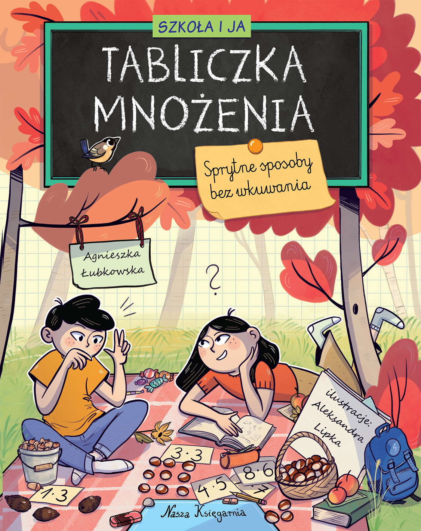 Szkoła i ja. Tabliczka mnożenia. Sprytne sposoby bez wkuwania
