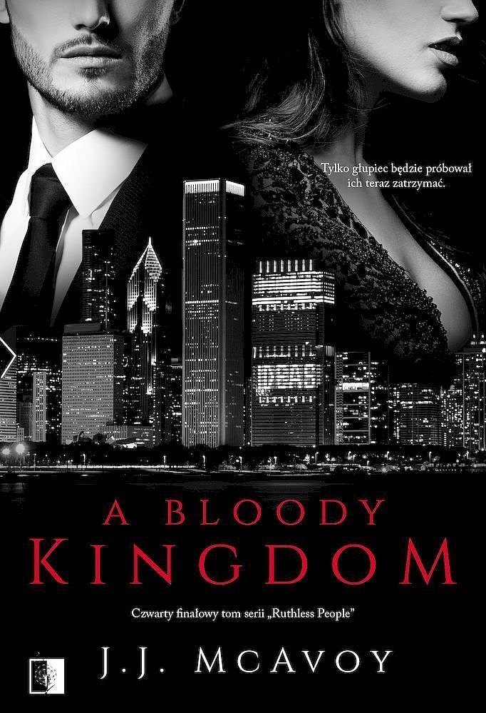 A Bloody Kingdom. Seria Ruthless People. Tom 4