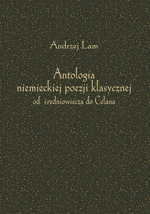 Antologia niemieckiej poezji klasycznej od średniowiecza do Celana