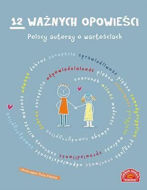 12 ważnych opowieści polscy autorzy o wartościach dla dzieci