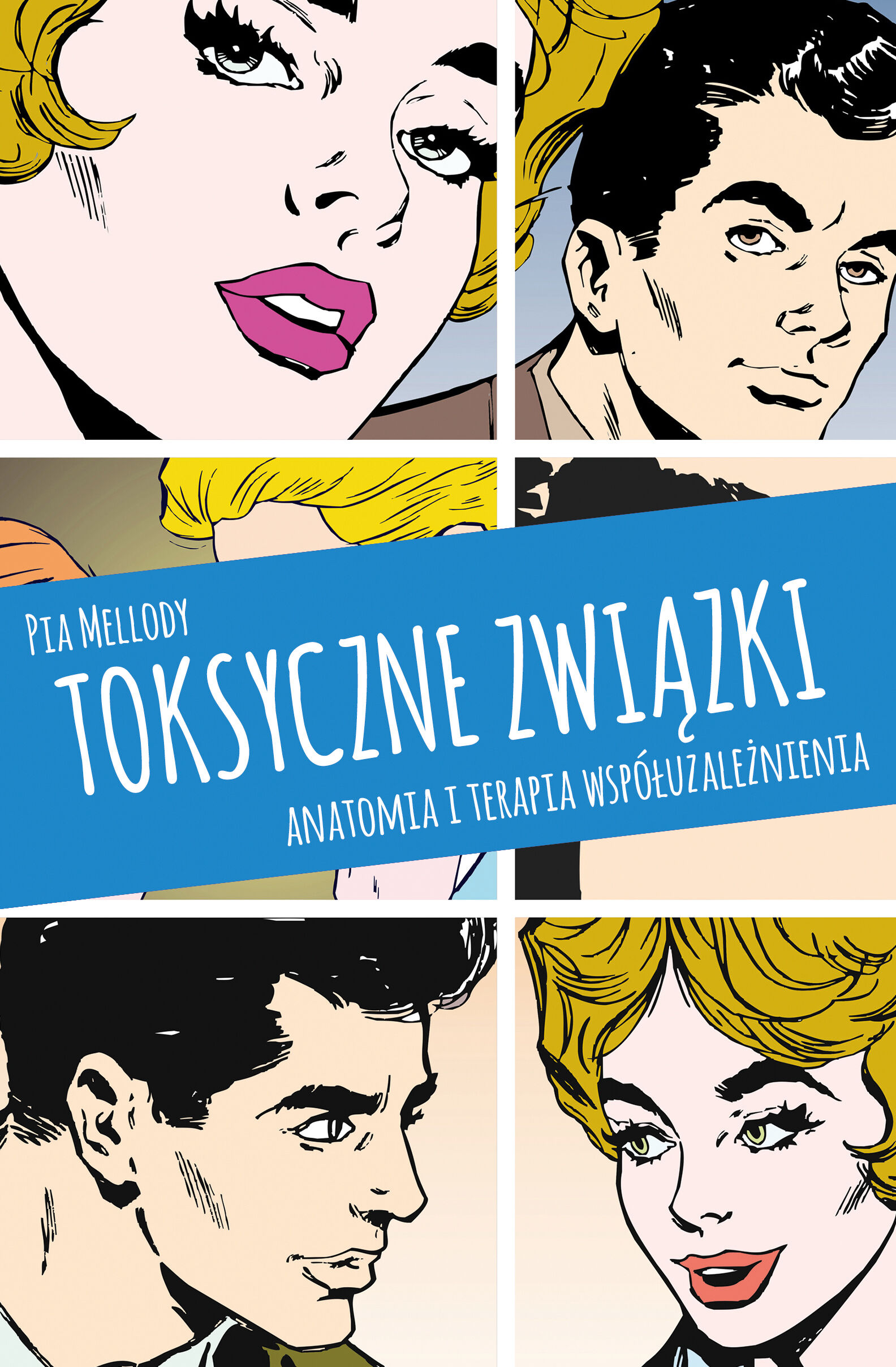 Toksyczne związki. Anatomia i terapia współuzależnienia wyd. 2022