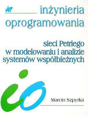 Sieci Petriego w modelowaniu i analizie systemów współbieżnych