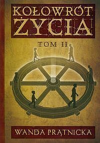 Kołowrót życia. Tom 2