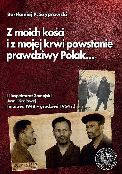 Z moich kości i z mojej krwi powstanie prawdziwy Polak...