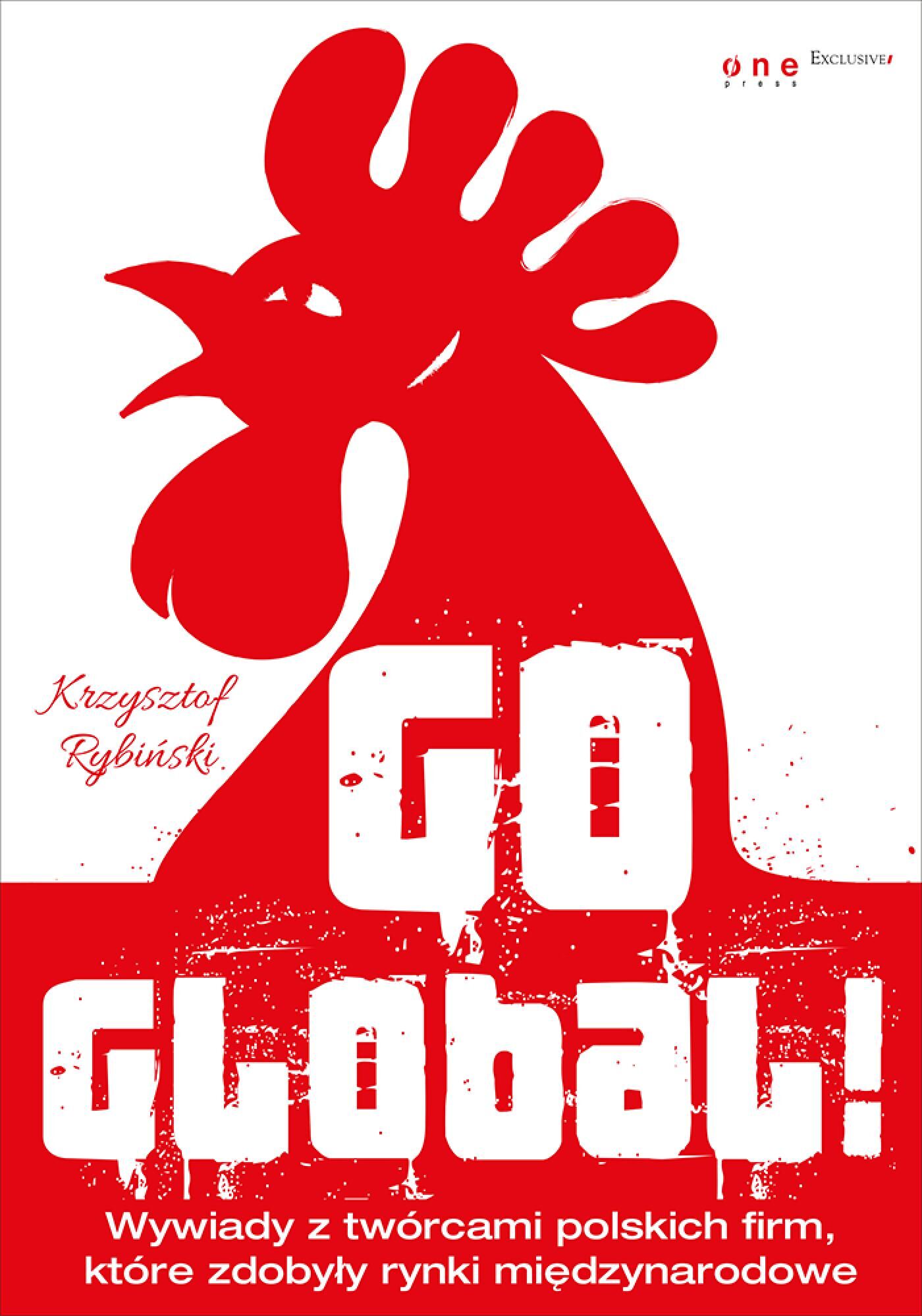 Go global! Wywiady z twórcami polskich firm, które zdobyły rynki międzynarodowe (audiobook MP3)