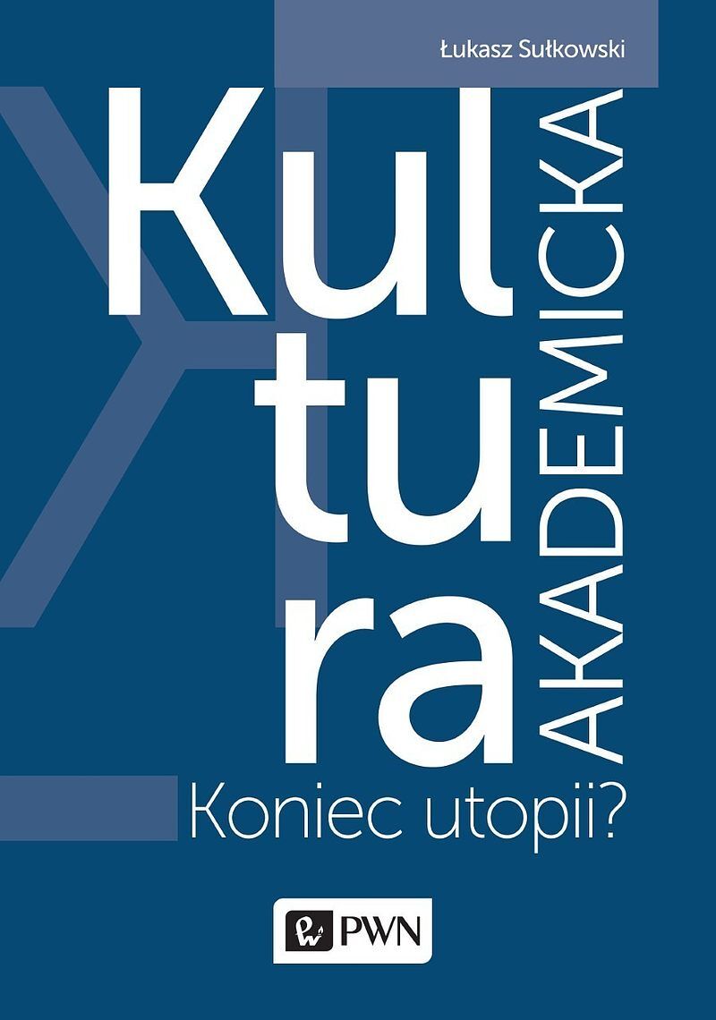 Kultura akademicka - koniec utopii?