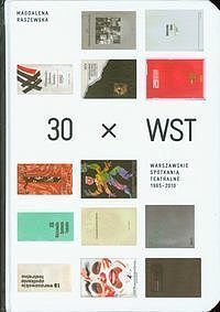 30 x WST Warszawskie Spotkania Teatralne 1965-2010