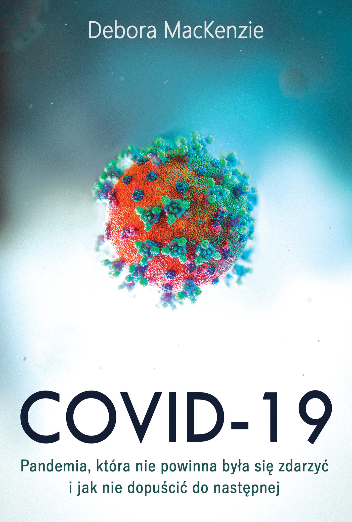 Covid -19: pandemia, która nie powinna była się zdarzyć i jak nie dopuścić do następnej (e-book)