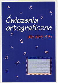 Ćwiczenia ortograficzne dla klas 4-5