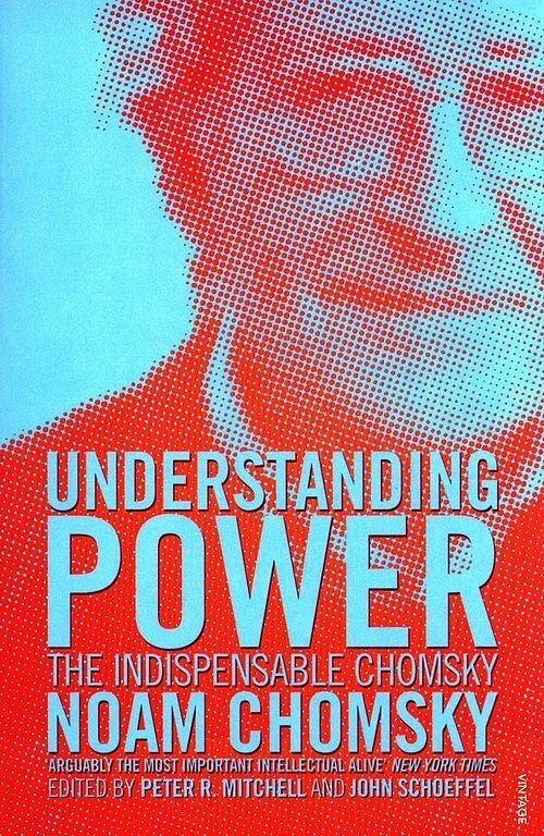 Understanding Power: The Indispensable Chomsky