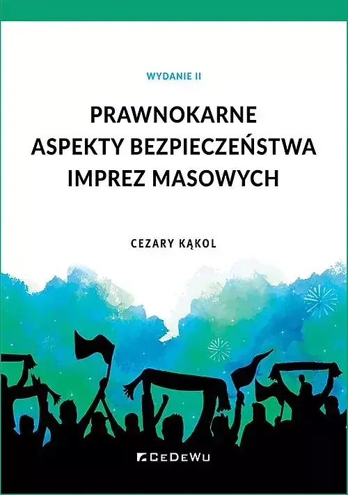 Prawnokarne aspekty bezpieczeństwa imprez masowych