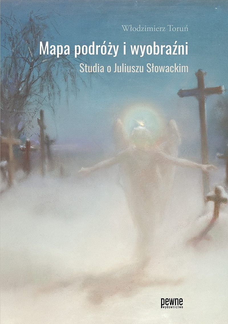 Mapa podróży i wyobraźni studia o juliuszu słowackim