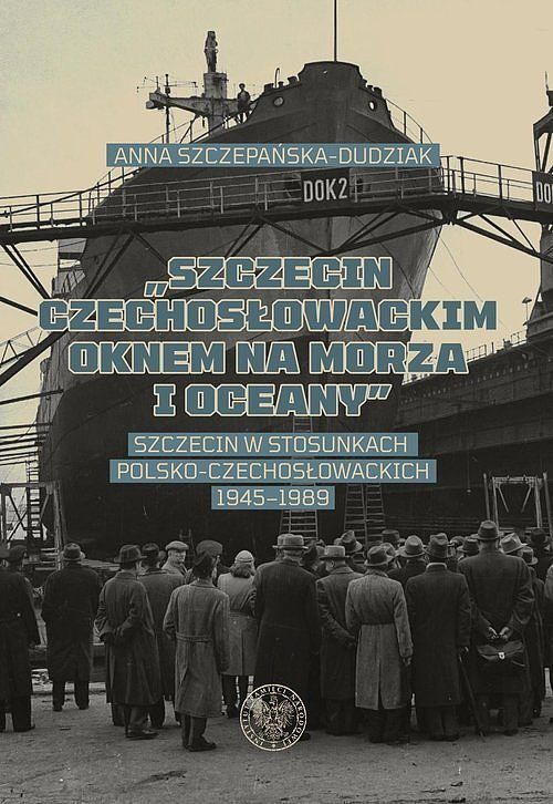 Szczecin czechosłowackim oknem na morza i oceany”.