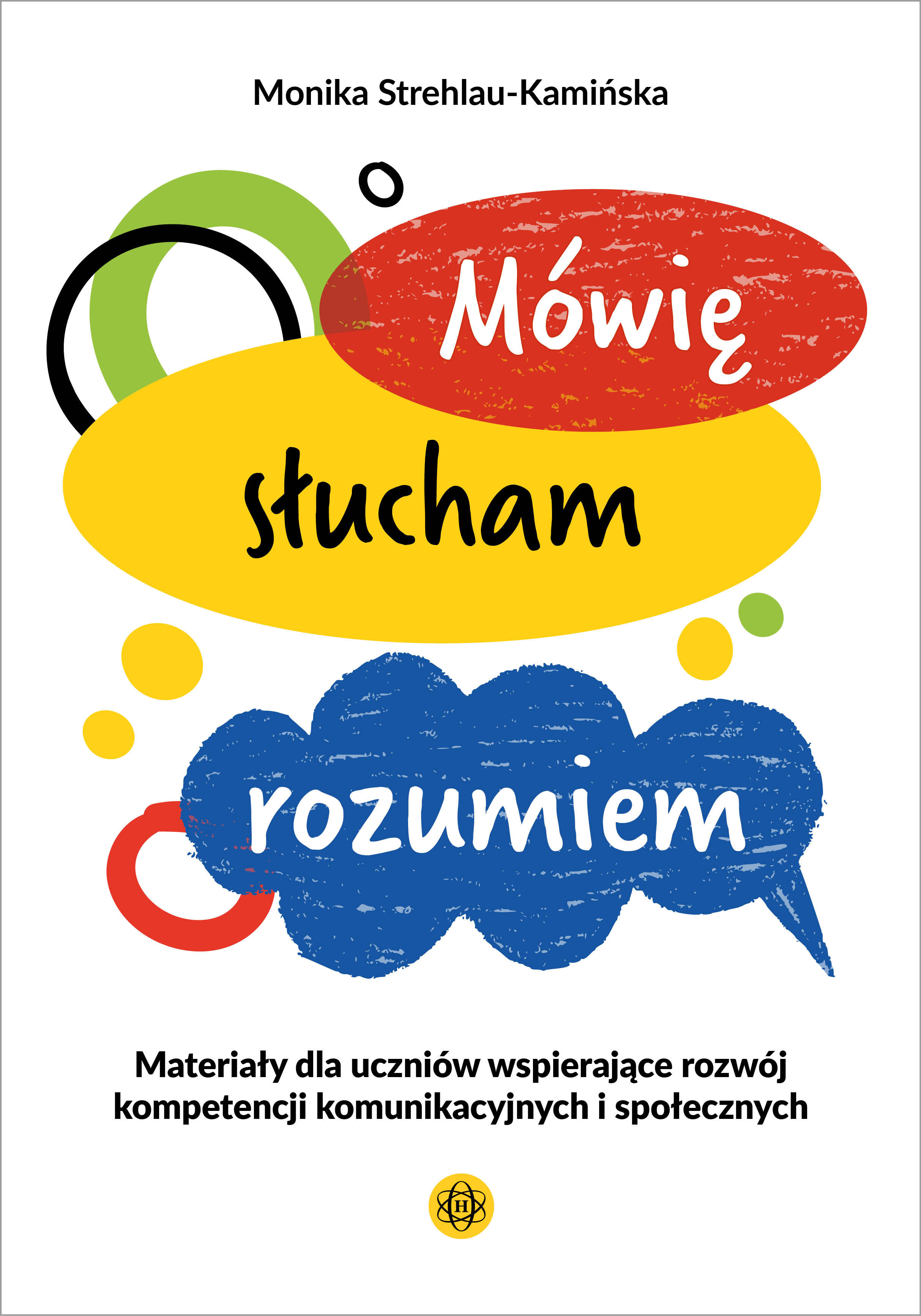 Mówię słucham rozumiem Materiały dla uczniów wspierające rozwój kompetencji komunikacyjnych i społecznych