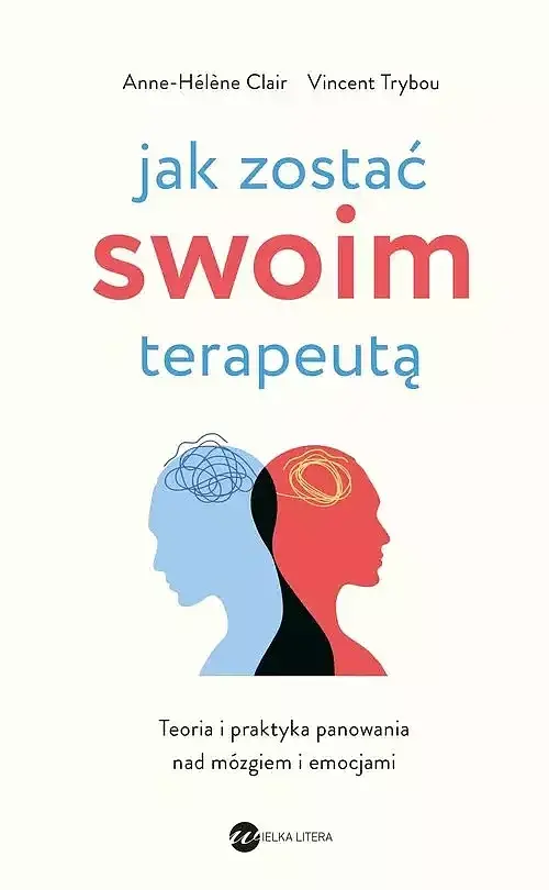 Jak zostać swoim terapeutą (wyd.2)